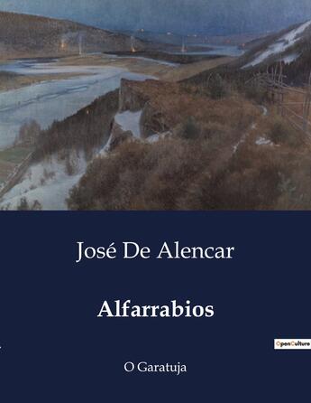 Couverture du livre « Alfarrabios : O Garatuja » de Jose De Alencar aux éditions Culturea