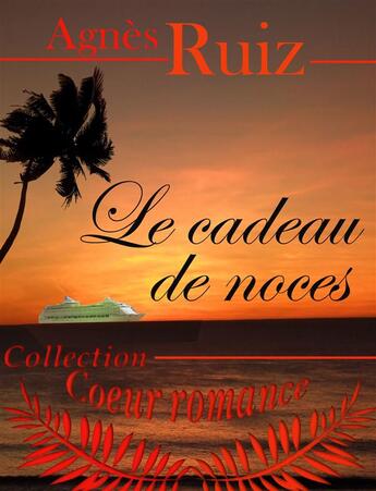 Couverture du livre « Le cadeau de noces » de Agnes Ruiz aux éditions Agnes Ruiz