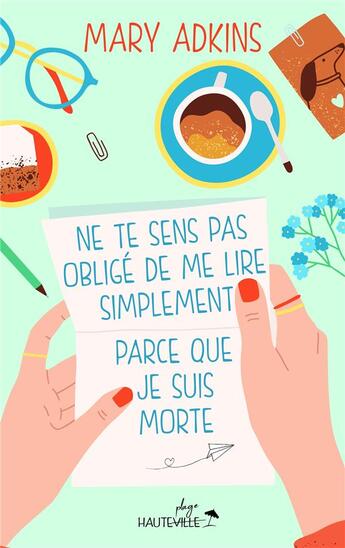 Couverture du livre « Ne te sens pas obligée de me lire simplement parce que je suis morte » de Mary Adkins aux éditions Hauteville