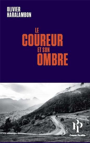 Couverture du livre « Le coureur et son ombre » de Olivier Haralambon aux éditions Premier Parallele