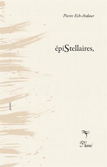 Couverture du livre « ÉpiStellaires, » de Ech-Ardour Pierre aux éditions Phloeme