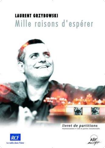 Couverture du livre « Livret de partitions - mille raisons d'esperer » de Laurent Grzybowski aux éditions Adf Musique