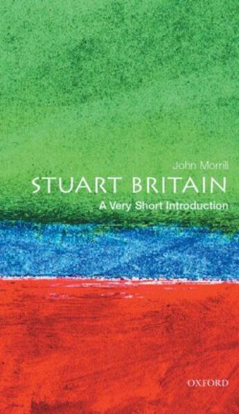 Couverture du livre « Stuart Britain: A Very Short Introduction » de Morrill John aux éditions Oup Oxford