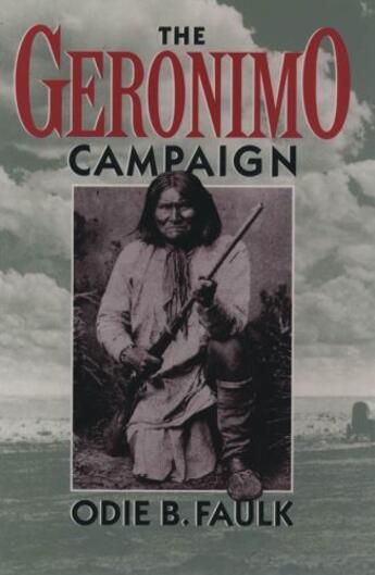 Couverture du livre « The Geronimo Campaign » de Faulk Odie B aux éditions Editions Racine