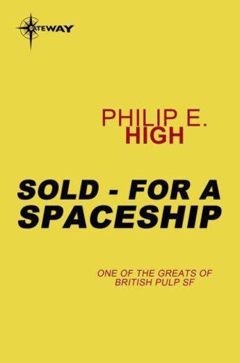 Couverture du livre « Sold - For a Spaceship » de High Philip E aux éditions Orion Digital