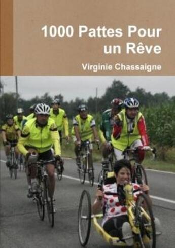 Couverture du livre « 1000 pattes pour un reve » de Chassaigne Virginie aux éditions Lulu