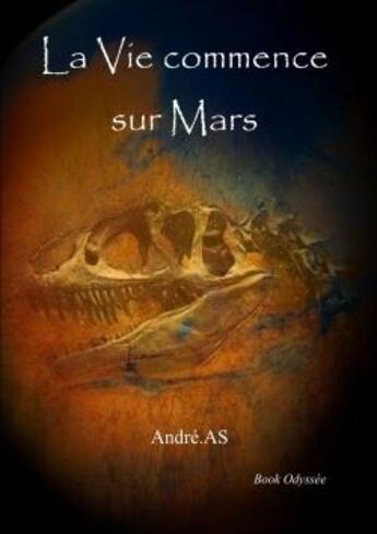 Couverture du livre « La vie commence sur Mars » de Andre As aux éditions Lulu