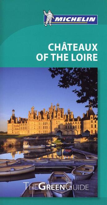 Couverture du livre « Le guide vert ; châteaux of the Loire » de Collectif Michelin aux éditions Michelin