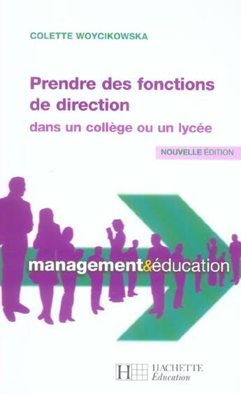 Couverture du livre « Prendre des fonctions de direction dans un collège ou un lycée » de Colette Woycikowska aux éditions Hachette Education