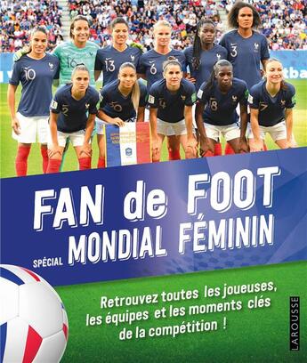 Couverture du livre « Fan de foot, spécial mondial feminin » de  aux éditions Larousse