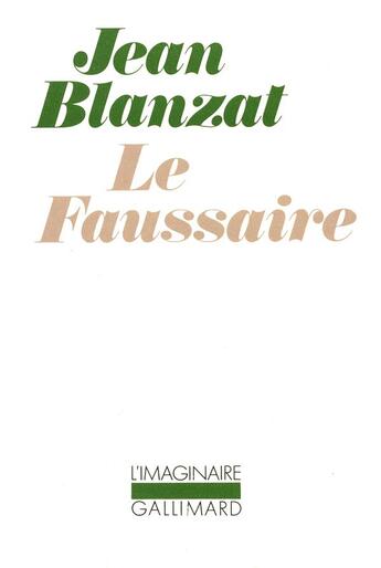 Couverture du livre « Le Faussaire » de Jean Blanzat aux éditions Gallimard