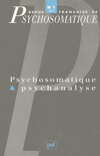 Couverture du livre « Revue françase de psychosomatique Tome 1 : psychosomatique et psychanalyse » de Revue Francaise De Psychosomatique aux éditions Puf