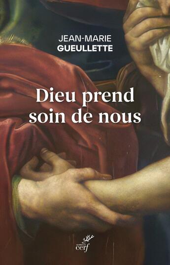 Couverture du livre « Dieu prend soin de nous : Goûter la vie spirituelle avec saint François de Sales » de Jean-Marie Gueullette aux éditions Cerf