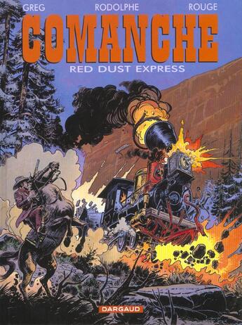 Couverture du livre « Comanche Tome 15 : Red Dust express » de Rodolphe et Greg et Corentin Rouge et Michel Rouge aux éditions Dargaud