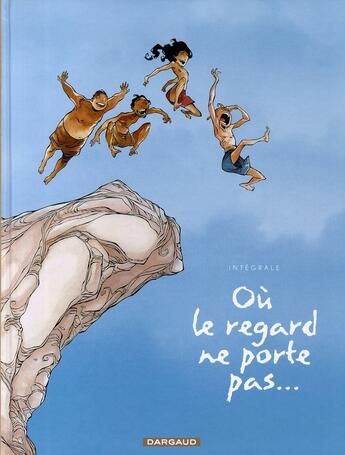 Couverture du livre « Où le regard ne porte pas... : Intégrale Tomes 1 et 2 » de Olivier Pont et Georges Abolin aux éditions Dargaud