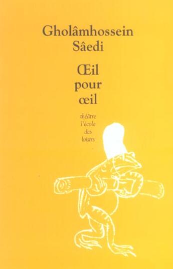 Couverture du livre « Oeil pour oeil » de Gholamhossein Saedi aux éditions Ecole Des Loisirs