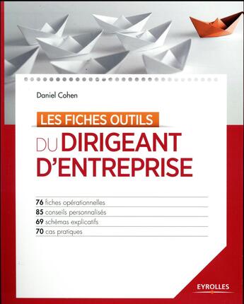 Couverture du livre « Les fiches outils du dirigeant d'entreprise » de Daniel Cohen aux éditions Eyrolles