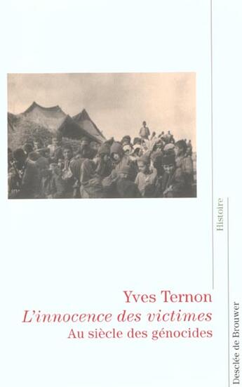 Couverture du livre « L'innocence des victimes : au siècle des génocides » de Yves Ternon aux éditions Desclee De Brouwer