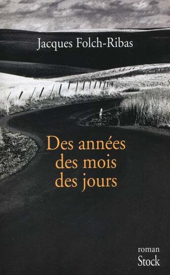 Couverture du livre « Des Annees Des Mois Des Jours » de Jacques Folch-Ribas aux éditions Stock