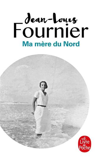 Couverture du livre « Ma mère du nord » de Jean-Louis Fournier aux éditions Le Livre De Poche