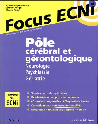 Couverture du livre « Pôle cérébral et gérontologique : neurologie/psychiatrie/gériatrie ; apprendre et raisonner pour les ECNI » de  aux éditions Elsevier-masson