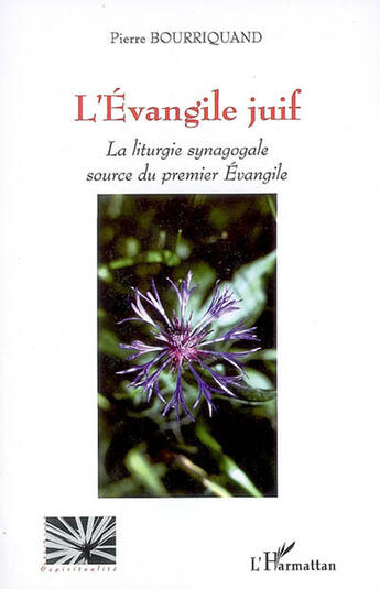 Couverture du livre « L'évangile juif ; la liturgie synagogale source du premier évangile » de Pierre Bourriquand aux éditions L'harmattan