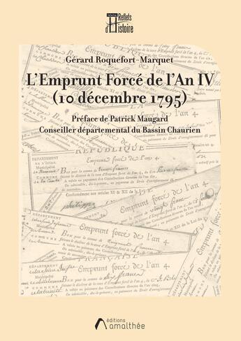 Couverture du livre « L'Emprunt Forcé de l'An IV : 10 décembre 1795 » de Gerard Roquefort-Marquet aux éditions Amalthee