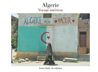 Couverture du livre « Algérie mon amour » de Karim Hardy-Ait-Adjedjou aux éditions Books On Demand