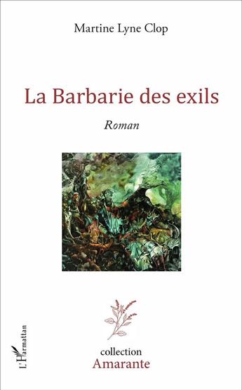 Couverture du livre « La barbarie des exils » de Martine-Lyne Clop aux éditions L'harmattan