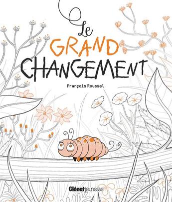 Couverture du livre « Le grand changement » de Francois Roussel aux éditions Glenat Jeunesse