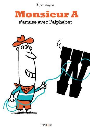 Couverture du livre « Monsieur A s'amuse avec l'alphabet » de Sylvie Muzard aux éditions Frimousse