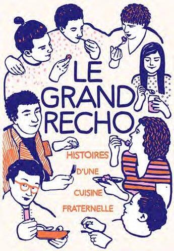 Couverture du livre « Le grand récho ; histoire(s) d'une cuisine fraternelle » de Vanessa Kryceve et Valerie Sevenet Gentil et Alice Barbosa aux éditions Les Editions De L'epure