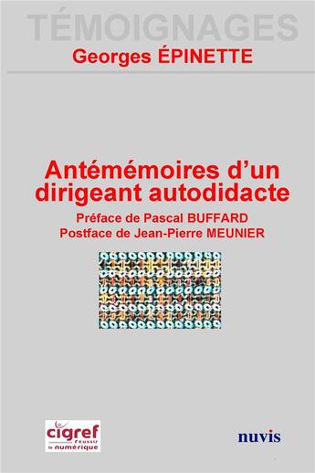 Couverture du livre « Antememoires d'un dirigeant autodidacte » de Georges Epinette aux éditions Nuvis