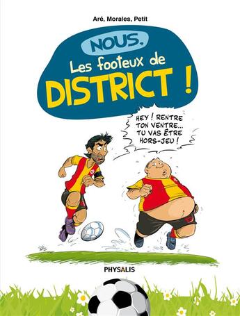 Couverture du livre « Nous, les footeux de district » de Olivier Petit et Are aux éditions Physalis