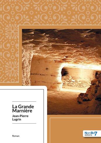 Couverture du livre « La grande marnière » de Jean-Pierre Lugrin aux éditions Nombre 7