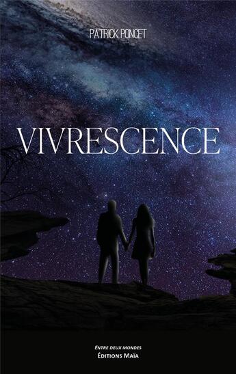 Couverture du livre « Vivrescence » de Patrick Poncet aux éditions Editions Maia