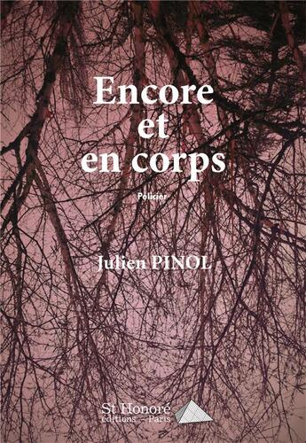 Couverture du livre « Encore et en corps » de Julien Pinol aux éditions Saint Honore Editions