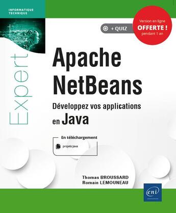 Couverture du livre « Apache NetBeans ; développez vos applications en Java » de Romain Lemouneau et Thomas Broussard aux éditions Eni