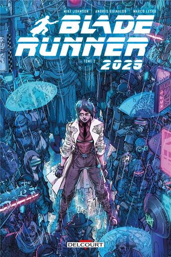 Couverture du livre « Blade Runner 2029 Tome 2 » de Mike Johnson et Michael Green et Andres Guinaldo et Marko Lesko aux éditions Delcourt