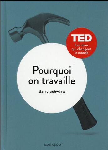 Couverture du livre « Pourquoi on travaille ? » de Barry Schwartz aux éditions Marabout