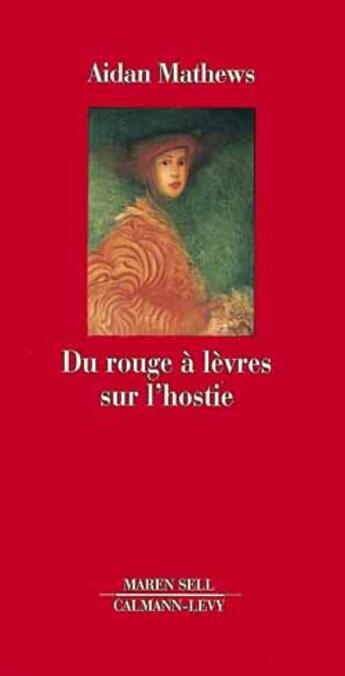 Couverture du livre « Du Rouge A Levres Sur L'Hostie » de Mathews Aidan aux éditions Calmann-levy