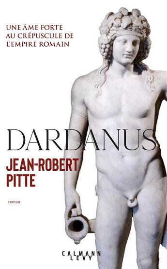Couverture du livre « Dardanus » de Jean-Robert Pitte aux éditions Calmann-levy