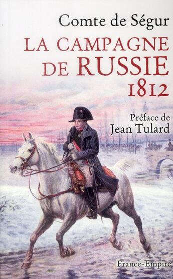 Couverture du livre « La campagne de Russie ; 1812 » de Comte De Segur aux éditions France-empire
