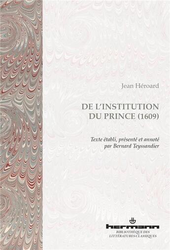 Couverture du livre « De l'institution du prince ; 1609 » de Jean Heroard aux éditions Hermann