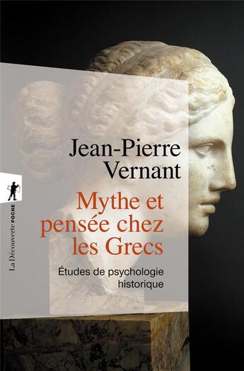 Couverture du livre « Mythe et pensée chez les Grecs » de Jean-Pierre Vernant aux éditions La Decouverte