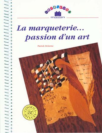 Couverture du livre « La marqueterie... passion d'un art » de Patrick Delarme aux éditions Massin