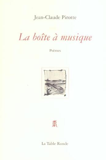 Couverture du livre « La boite a musique » de Jean-Claude Pirotte aux éditions Table Ronde