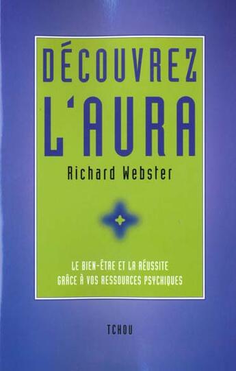 Couverture du livre « Découvrez l'aura » de Richard Webster aux éditions Tchou