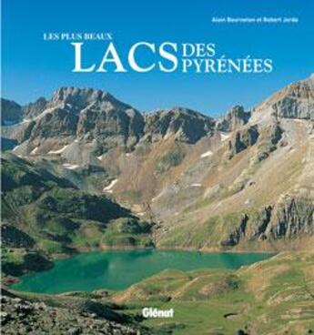 Couverture du livre « Les plus beaux lacs des Pyrénées » de Bourneton et Jorda aux éditions Glenat