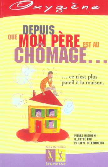 Couverture du livre « Depuis Que Mon Pere Est Au Chomage » de Mezinski/Mezinski aux éditions La Martiniere Jeunesse